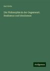 Die Philosophie in der Gegenwart. Realismus und idealismus