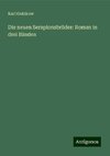 Die neuen Serapionsbrüder: Roman in drei Bänden