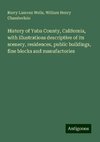 History of Yuba County, California, with illustrations descriptive of its scenery, residences, public buildings, fine blocks and manufactories