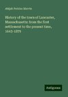 History of the town of Lancaster, Massachusetts: from the first settlement to the present time, 1643-1879