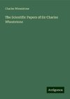 The Scientific Papers of Sir Charles Wheatstone