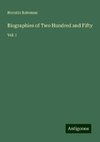 Biographies of Two Hundred and Fifty