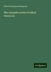 The complete works of Alfred Tennyson