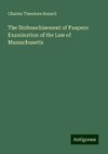 The Disfranchisement of Paupers: Examination of the Law of Massachusetts