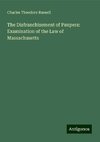 The Disfranchisement of Paupers: Examination of the Law of Massachusetts