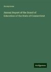 Annual Report of the Board of Education of the State of Connecticut