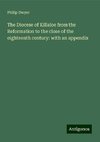 The Diocese of Killaloe from the Reformation to the close of the eighteenth century: with an appendix