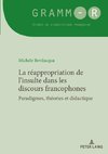 La réappropriation de l¿insulte dans les discours francophones