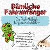 Dämliche Fahranfänger