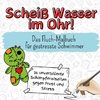 Scheiß Wasser im Ohr!