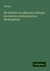 Die Schlacht von Alischanz, Kitzinger Bruchstücke niederdeutschen Heldengedicht