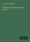 Die Religion und Mythologie der Griechen