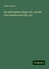 Die schlesischen Siegel von 1250 bis 1300 beziehentlich bis 1327