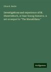 Investigations and experience of M. Shawtinbach, at Saar Soong Sumatra. A set or sequel to 