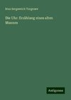 Die Uhr: Erzählung eines alten Mannes