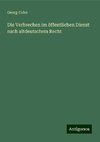 Die Verbrechen im öffentlichen Dienst nach altdeutschem Recht