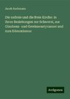 Die unfreie und die freie Kirche: in ihren Beziehungen zur Sclaverei, zur Glaubens- und Gewissenstyrannei und zum Dämonismus