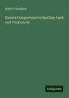 Kinne's Comprehensive Spelling-book and Pronouncer