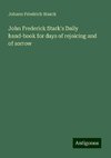 John Frederick Stark's Daily hand-book for days of rejoicing and of sorrow