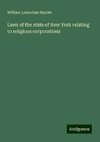 Laws of the state of New York relating to religious corporations