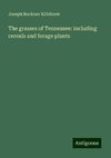 The grasses of Tennessee: including cereals and forage plants