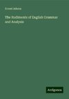 The Rudiments of English Grammar and Analysis