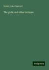 The gods, and other lectures