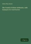 The Franklin Written Arithmetic, with Examples for Oral Practice