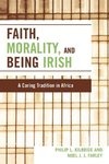 Faith, Morality and Being Irish