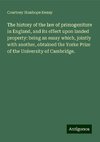 The history of the law of primogeniture in England, and its effect upon landed property: being an essay which, jointly with another, obtained the Yorke Prize of the University of Cambridge.