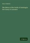 The History of the Parish of Garstang in the County of Lancaster