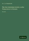 The New Sydenham Society: on the Temperature in Diseases