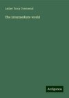 The intermediate world