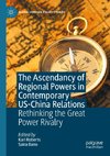 The Ascendancy of Regional Powers in Contemporary US-China Relations