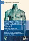 Policing and Intelligence in the Global Big Data Era, Volume I