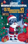 Lustige Weihnachtsgeschichten, die von der verrücktesten KI erfunden wurden