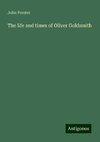 The life and times of Oliver Goldsmith