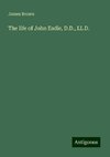 The life of John Eadie, D.D., LL.D.