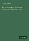 The meteorology of the Bombay presidency. Diagrams and maps