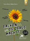 Balkon ist, was du draus machst