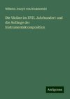 Die Violine im XVII. Jahrhundert und die Anfänge der Instrumentalcomposition