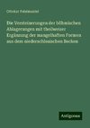 Die Versteinerungen der böhmischen Ablagerungen mit theilweiser Ergänzung der mangelhaften Formen aus dem niederschlesischen Becken