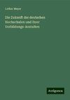 Die Zukunft der deutschen Hochschulen und ihrer Vorbildungs-Anstalten