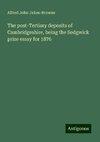 The post-Tertiary deposits of Cambridgeshire, being the Sedgwick prize essay for 1876