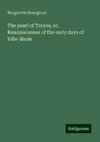 The pearl of Troyes, or, Reminiscenses of the early days of Ville-Marie