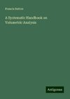 A Systematic Handbook on Volumetric Analysis