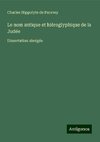 Le nom antique et hiéroglyphique de la Judée