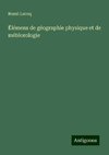 Élémens de géographie physique et de météorologie