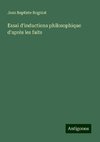 Essai d'inductions philosophique d'après les faits