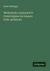 Dictionnaire comparatif et étymologique des langues teuto-gothiques